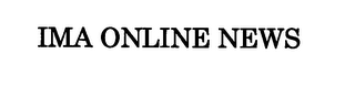 IMA ONLINE NEWS