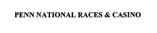 PENN NATIONAL RACES & CASINO