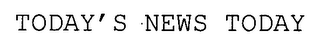 TODAY'S NEWS TODAY