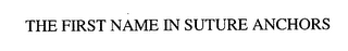 THE FIRST NAME IN SUTURE ANCHORS