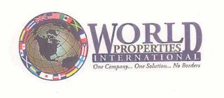 WORLD PROPERTIES INTERNATIONAL ONE COMPANY.  ONE SOLUTION.  NO BORDERS