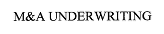 M&A UNDERWRITING