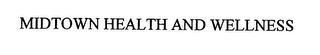 MIDTOWN HEALTH AND WELLNESS