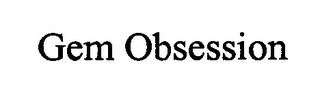 GEM OBSESSION