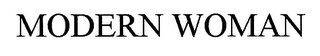 MODERN WOMAN