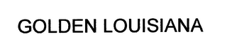 GOLDEN LOUISIANA