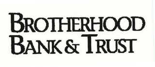 BROTHERHOOD BANK & TRUST