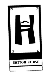 H EASTON HOUSE