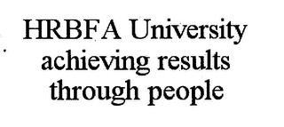 HRBFA UNIVERSITY ACHIEVING RESULTS THROUGH PEOPLE