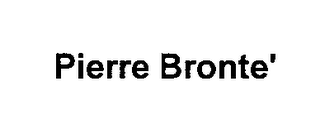 PIERRE BRONTE'