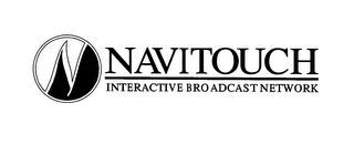 N NAVITOUCH INTERACTIVE BROADCAST NETWORK