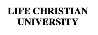 LIFE CHRISTIAN UNIVERSITY