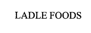 LADLE FOODS