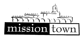 MISSION TOWN