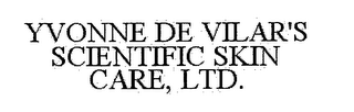 YVONNE DE VILAR'S SCIENTIFIC SKIN CARE, LTD.