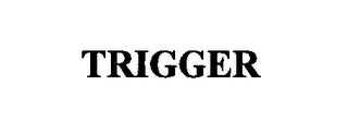 TRIGGER