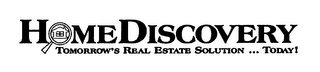 HOME DISCOVERY TOMORROW'S REAL ESTATE SOLUTION ... TODAY!