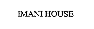 IMANI HOUSE