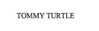 TOMMY TURTLE