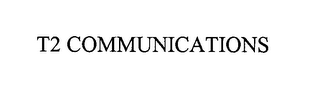 T2 COMMUNICATIONS