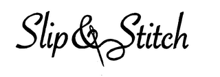SLIP & STITCH
