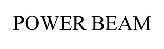 POWER BEAM