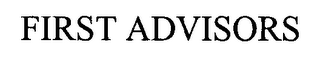FIRST ADVISORS