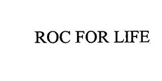 ROC FOR LIFE