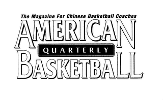 AMERICAN BASKETBALL QUARTERLY THE MAGAZINE FOR CHINESE BASKETBALL COACHES