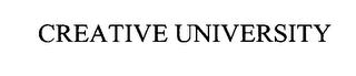 CREATIVE UNIVERSITY