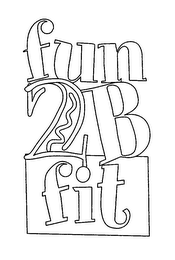 FUN 2B FIT