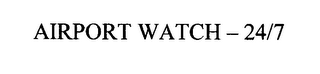 AIRPORT WATCH - 24/7