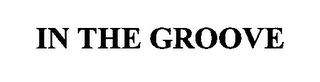 IN THE GROOVE