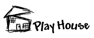 PLAY HOUSE