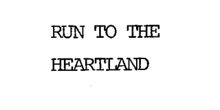 RUN TO THE HEARTLAND