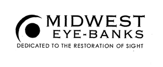 MIDWEST EYE-BANKS DEDICATED TO THE RESTORATION OF SIGHT