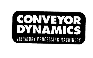 CONVEYOR DYNAMICS VIBRATORY PROCESSING MACHINERY