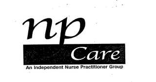 NP CARE AN INDEPENDENT NURSE PRACTITIONER GROUP