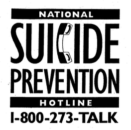 NATIONAL SUICIDE PREVENTION HOTLINE 1-800-273-TALK