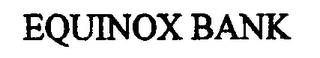EQUINOX BANK
