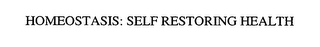 HOMEOSTASIS: SELF RESTORING HEALTH