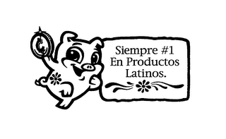 SIEMPRE #1 EN PRODUCTOS LATINOS.