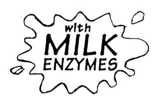 WITH MILK ENZYMES