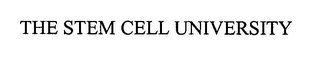 THE STEM CELL UNIVERSITY