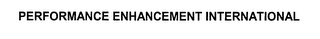 PERFORMANCE ENHANCEMENT INTERNATIONAL
