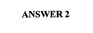 ANSWER 2