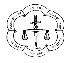 FOUNDATION OF FBI ALUMNI, INC. SPIRIT OF THE SOCIETY 1985