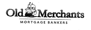 OLD MERCHANTS MORTGAGE BANKERS