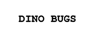 DINO BUGS