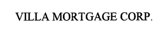 VILLA MORTGAGE CORP.